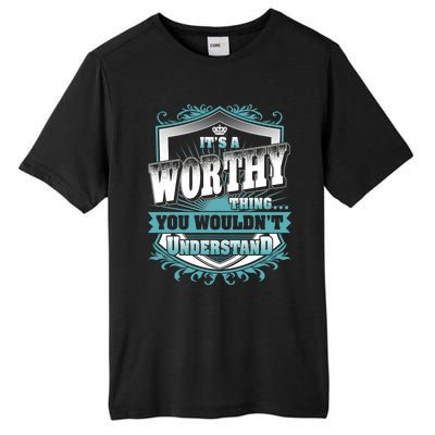 ItS A Worthy Thing You WouldnT Understand Name Vintage Funny Gift Tall Fusion ChromaSoft Performance T-Shirt