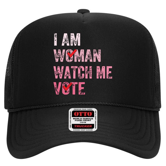 I Am Woman Watch Me Vote Vintage Voting High Crown Mesh Back Trucker Hat