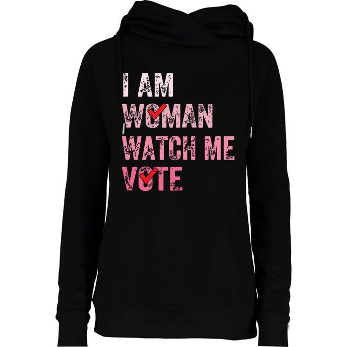 I Am Woman Watch Me Vote Vintage Voting Womens Funnel Neck Pullover Hood