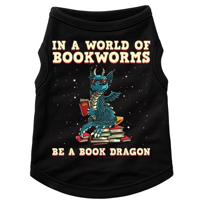In A World Full Of Bookworms Be A Book Dragon Doggie Tank