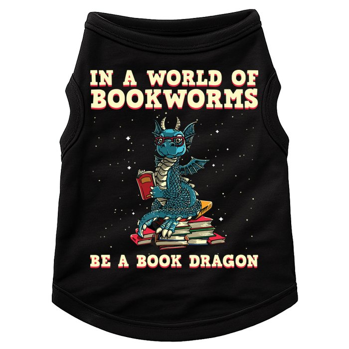 In A World Full Of Bookworms Be A Book Dragon Doggie Tank