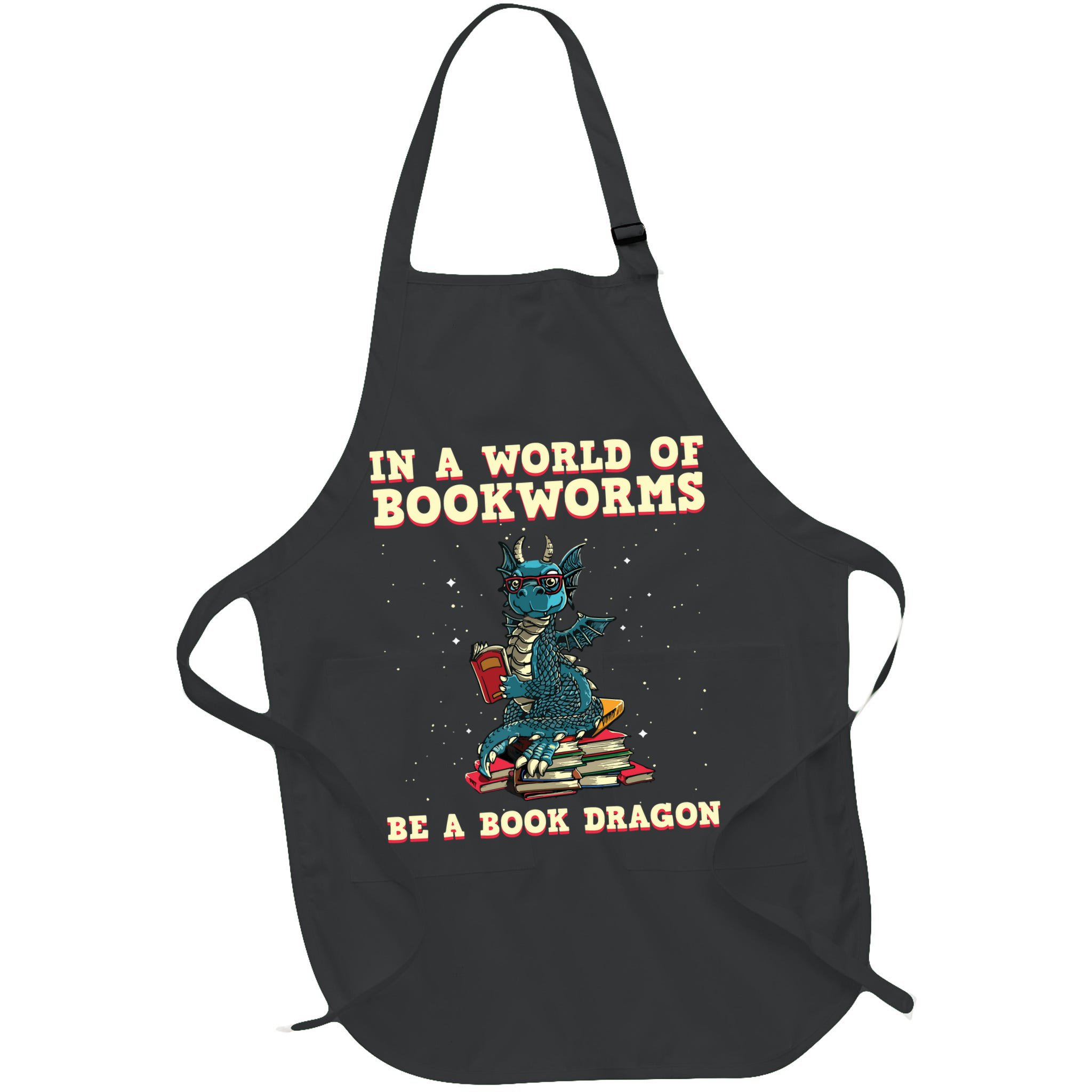 In A World Full Of Bookworms Be A Book Dragon Apron