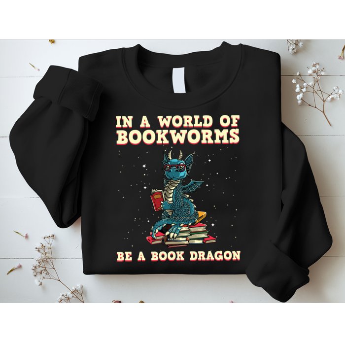 In A World Full Of Bookworms Be A Book Dragon Sweatshirt