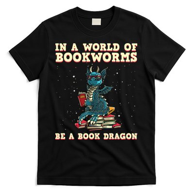 In A World Full Of Bookworms Be A Book Dragon T-Shirt