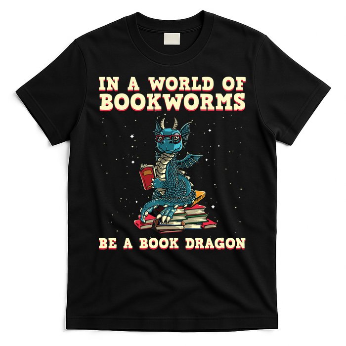 In A World Full Of Bookworms Be A Book Dragon T-Shirt