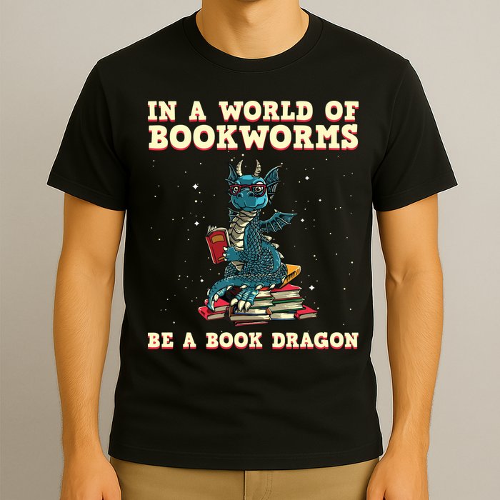 In A World Full Of Bookworms Be A Book Dragon T-Shirt