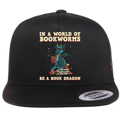 In A World Full Of Bookworms Be A Book Dragon Flat Bill Trucker Hat