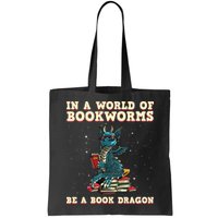In A World Full Of Bookworms Be A Book Dragon Bag