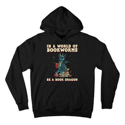 In A World Full Of Bookworms Be A Book Dragon Tall Hoodie
