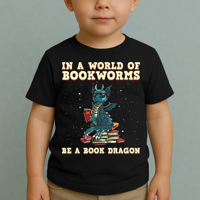 In A World Full Of Bookworms Be A Book Dragon Toddler T-Shirt