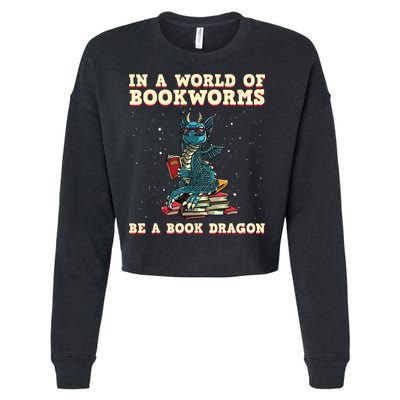 In A World Full Of Bookworms Be A Book Dragon Cropped Pullover Crew