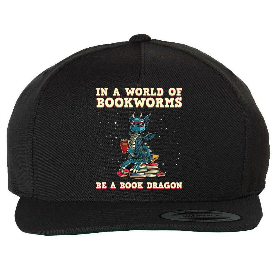 In A World Full Of Bookworms Be A Book Dragon Wool Snapback Cap