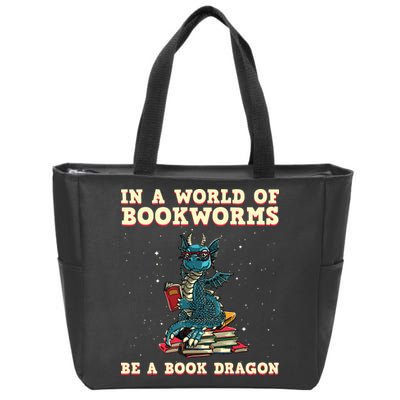 In A World Full Of Bookworms Be A Book Dragon Zip Tote Bag