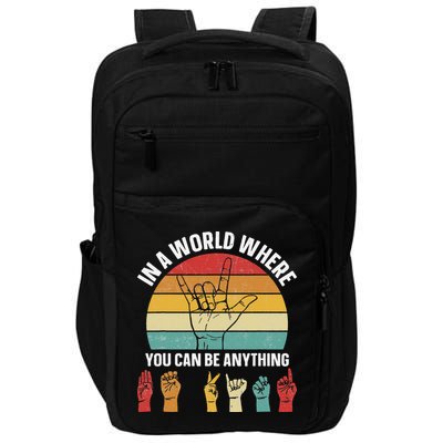 In A World Where You CanBe Anything Sign Language ASL Impact Tech Backpack