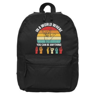 In A World Where You CanBe Anything Sign Language ASL 16 in Basic Backpack