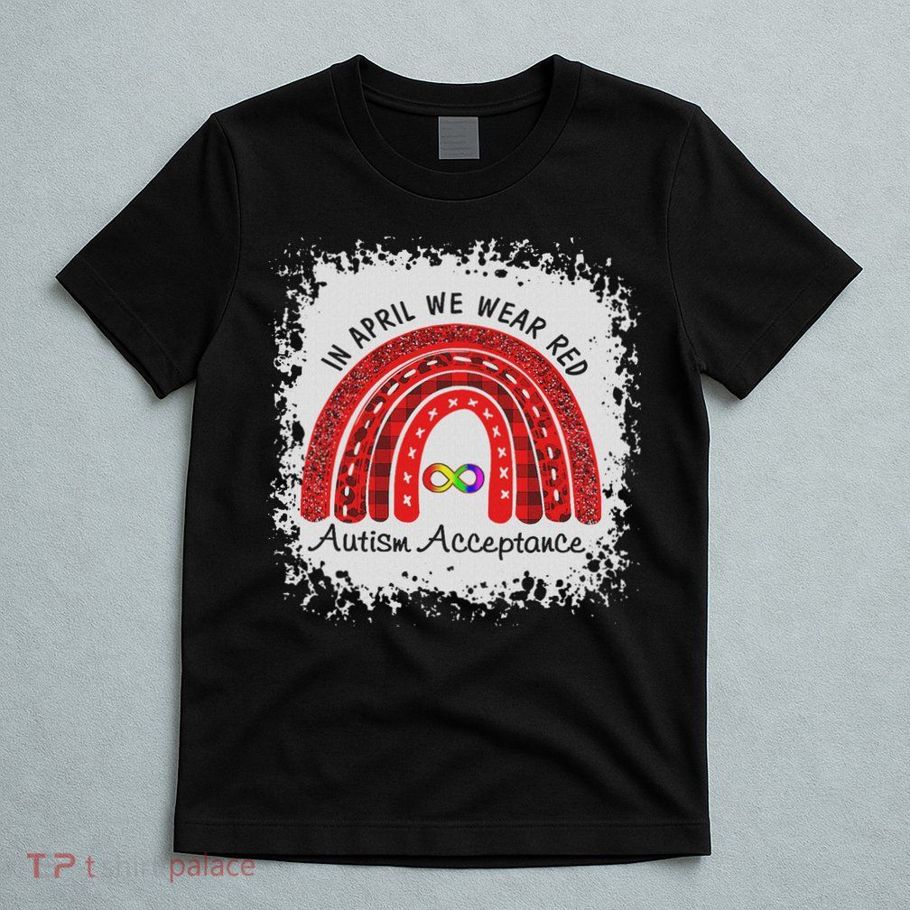 In April Wear Red Instead Autism Acceptance T-Shirt