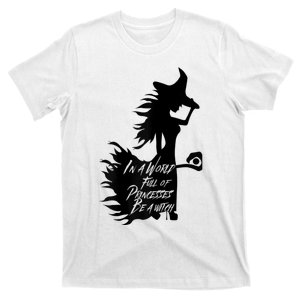 In A World Full Of Princesses Be A Witch T-Shirt