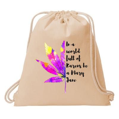 In A World Full Of Karen's Be A Mary Jane Marijuana Weed 420 Drawstring Bag
