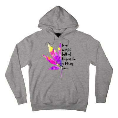 In A World Full Of Karen's Be A Mary Jane Marijuana Weed 420 Tall Hoodie