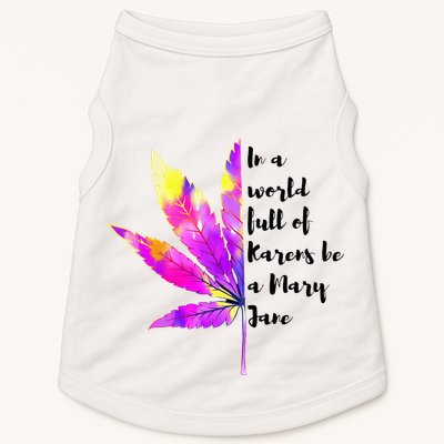 In A World Full Of Karen's Be A Mary Jane Marijuana Weed 420 Doggie Tank