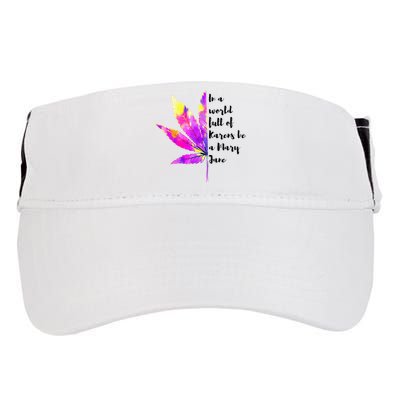 In A World Full Of Karen's Be A Mary Jane Marijuana Weed 420 Adult Drive Performance Visor