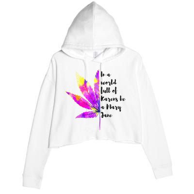 In A World Full Of Karen's Be A Mary Jane Marijuana Weed 420 Crop Fleece Hoodie