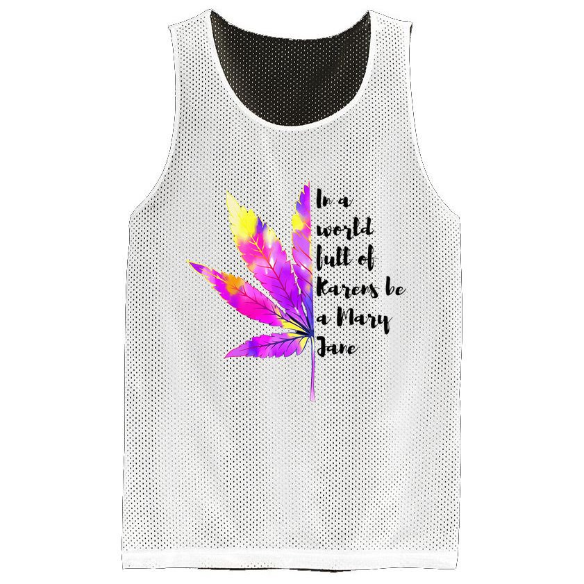 In A World Full Of Karen's Be A Mary Jane Marijuana Weed 420 Mesh Reversible Basketball Jersey Tank