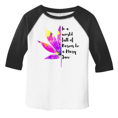 In A World Full Of Karen's Be A Mary Jane Marijuana Weed 420 Toddler Fine Jersey T-Shirt