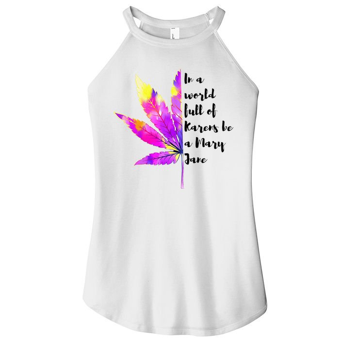 In A World Full Of Karen's Be A Mary Jane Marijuana Weed 420 Women's Perfect Tri Rocker Tank