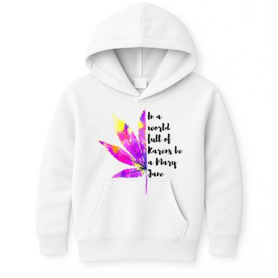 In A World Full Of Karen's Be A Mary Jane Marijuana Weed 420 Kids Hoodie