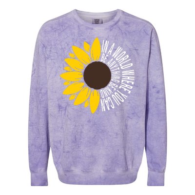 In A World Where You Can Be Anything Be Kind Sunflower Anti Bullying Colorblast Crewneck Sweatshirt