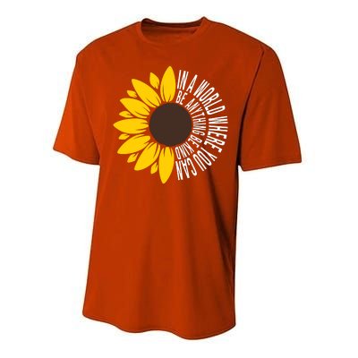 In A World Where You Can Be Anything Be Kind Sunflower Anti Bullying Performance Sprint T-Shirt