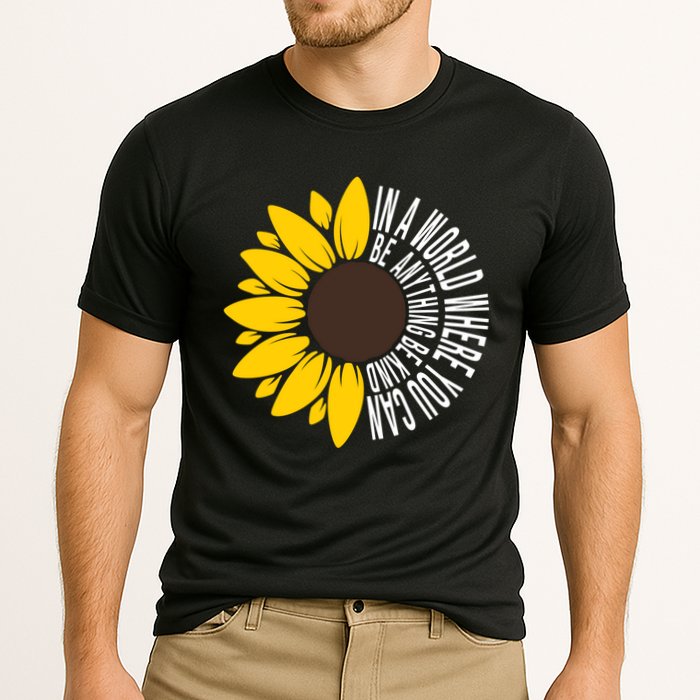 In A World Where You Can Be Anything Be Kind Sunflower Anti Bullying Performance Shirt