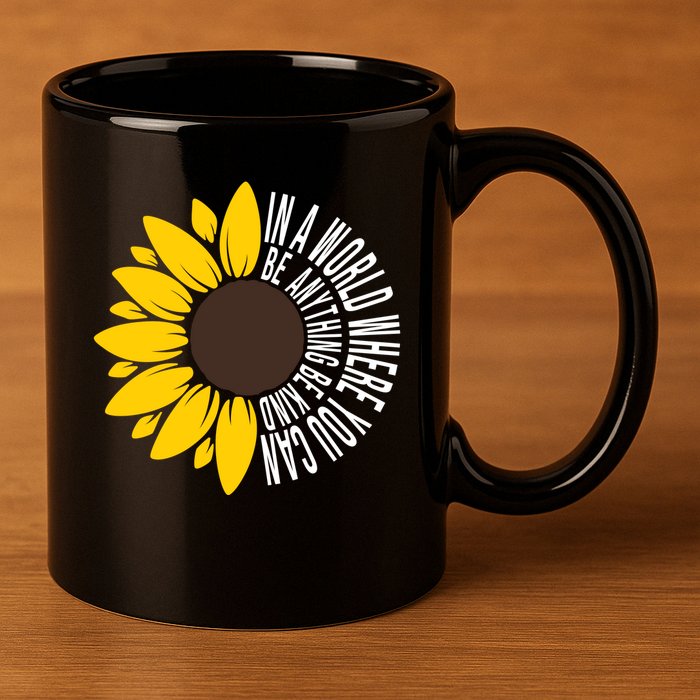 In A World Where You Can Be Anything Be Kind Sunflower Anti Bullying 11oz C Handle Ceramic Mug