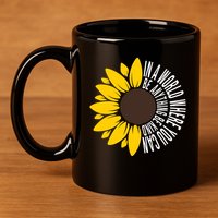 In A World Where You Can Be Anything Be Kind Sunflower Anti Bullying 11oz C Handle Ceramic Mug
