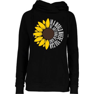 In A World Where You Can Be Anything Be Kind Sunflower Anti Bullying Womens Funnel Neck Pullover Hood