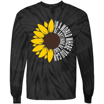 In A World Where You Can Be Anything Be Kind Sunflower Anti Bullying Tie-Dye Long Sleeve Shirt
