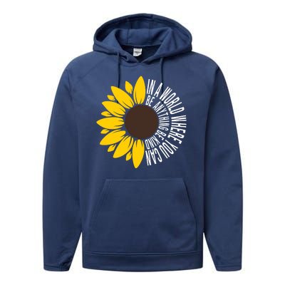 In A World Where You Can Be Anything Be Kind Sunflower Anti Bullying Performance Fleece Hoodie