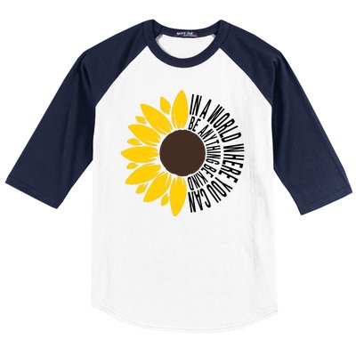 In A World Where You Can Be Anything Be Kind Sunflower Anti Bullying Baseball Sleeve Shirt