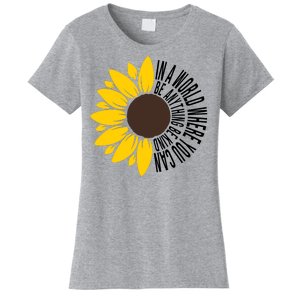 In A World Where You Can Be Anything Be Kind Sunflower Anti Bullying Women's T-Shirt