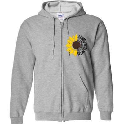 In A World Where You Can Be Anything Be Kind Sunflower Anti Bullying Full Zip Hoodie