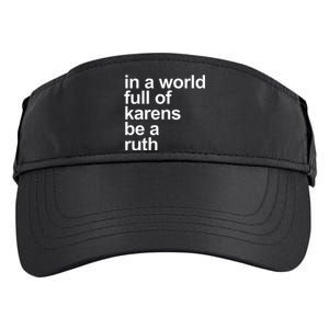 In A World Full Of Karens Be A Ruth Funny Karen Rbg Adult Drive Performance Visor