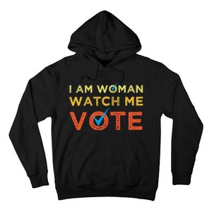 I Am Woman Watch Me Vote 2024 Hoodie