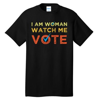 I Am Woman Watch Me Vote 2024 Tall T-Shirt