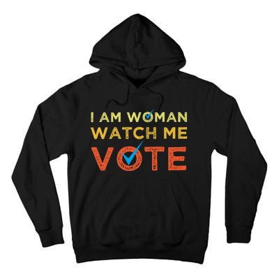 I Am Woman Watch Me Vote 2024 Tall Hoodie