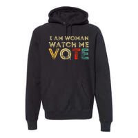 I Am Woman Watch Me Vote 2024 Premium Hoodie