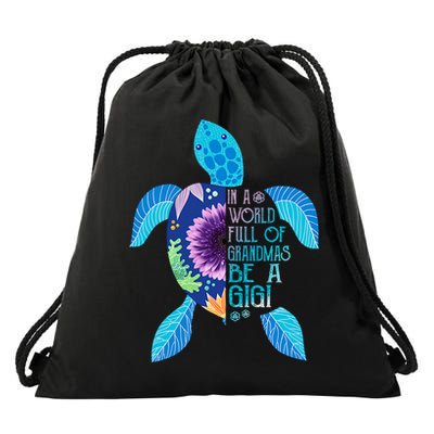 In A World Full Of Grandmas Be A Gigi Turtle Mor Day  Drawstring Bag