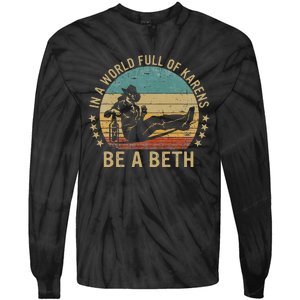 In A World Full of Karens  Be A Beth Tie-Dye Long Sleeve Shirt