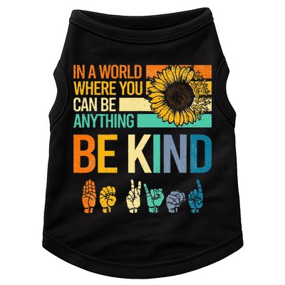 In A World Where You Can Be Anything Be Kind ASL Sunflower Doggie Tank