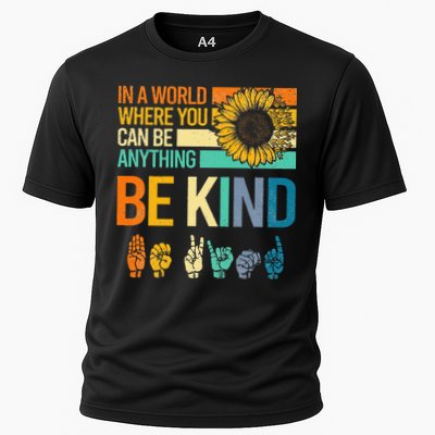 In A World Where You Can Be Anything Be Kind ASL Sunflower Performance Shirt